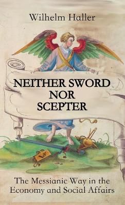 Neither Sword Nor Scepter By Wilhelm Haller 9783949197130 (Hardback)