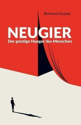 Neugier By Bernhard Kutzler 9783950487503 (Paperback)