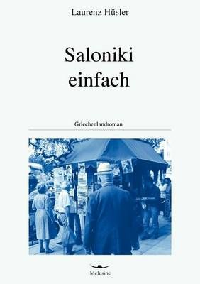 Saloniki einfach By Hüsler, Laurenz 9783952113264 (Paperback)