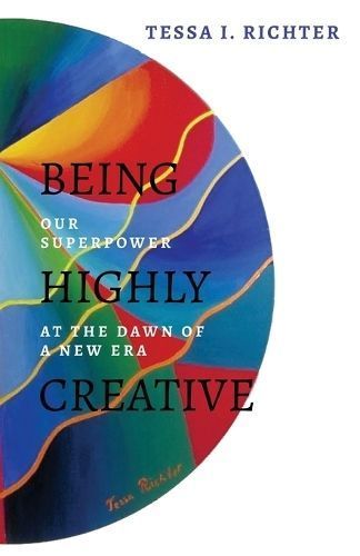 Being Highly Creative By Tessa I Richter 9783952529836 (Paperback)