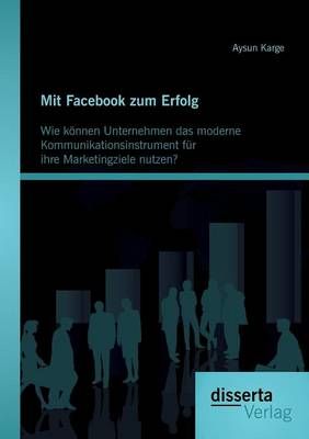 Mit Facebook zum Erfolg By Aysun Karge 9783954252602 (Paperback)