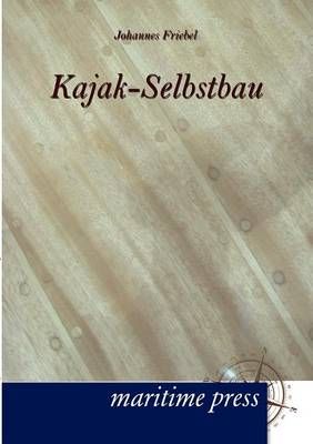 Kajak-Selbstbau By Johannes Friebel 9783954270910 (Paperback)