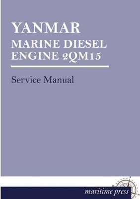 Yanmar Marine Diesel Engine 2qm15 By Yanmar 9783954272747 (Paperback)