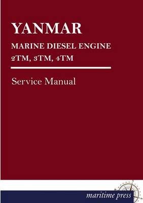 Yanmar Marine Diesel Engine 2tm, 3tm, 4tm By Yanmar 9783954272778