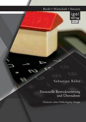Finanzielle Restrukturierung und UEbernahme By Sebastian Kuhn