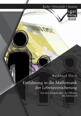 Einfuhrung in die Mathematik der Lebensversicherung By Burkhard Disch
