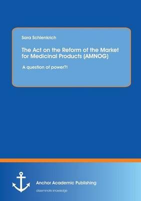 The Act on the Reform of the Market for Medicinal Products (AMNOG)