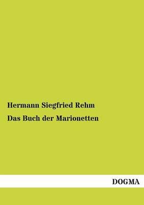 Das Buch der Marionetten By Hermann Siegfried Rehm 9783955073213