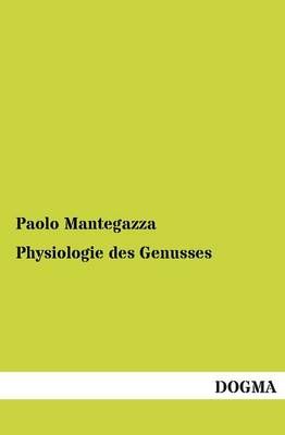 Physiologie Des Genusses By Mantegazza, Paolo 9783955079109