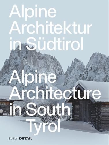 Alpine Architecture in South Tyrol By Daniel Reisch (editor)