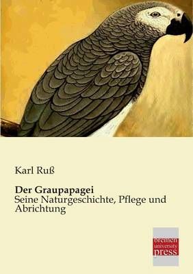 Der Graupapagei By Russ, Karl 9783955620844 (Paperback)