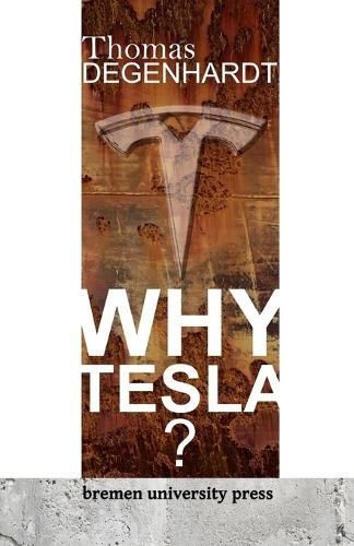 Why Tesla? By Thomas Degenhardt 9783955629809 (Paperback)