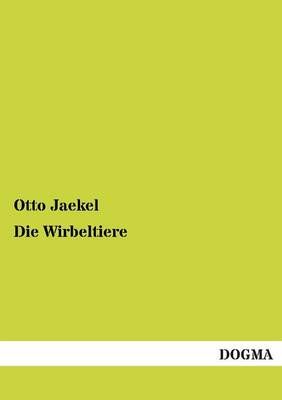 Die Wirbeltiere By Otto Jaekel 9783955801519 (Paperback)
