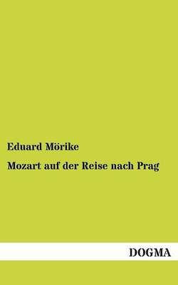 Mozart auf der Reise nach Prag By Eduard Morike 9783955803261