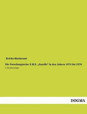 Die Forschungsreise S.M.S. Gazelle" in Den Jahren 1874 Bis 1876