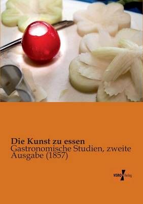 Die Kunst zu essen By Anonymus 9783956100321 (Paperback)
