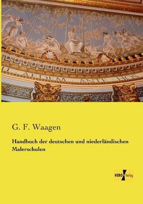 Handbuch der deutschen und niederländischen Malerschulen (Paperback)
