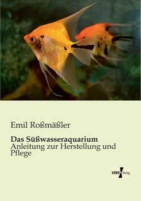 Das Susswasseraquarium By Emil Rossmassler 9783956104145 (Paperback)