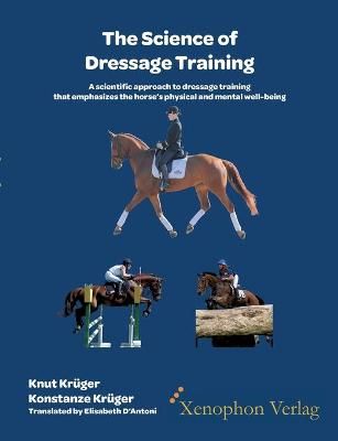 The Science of Dressage Training By Knut Kruger 9783956250071