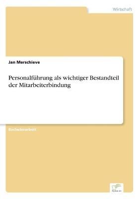 Personalfuhrung als wichtiger Bestandteil der Mitarbeiterbindung