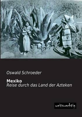 Mexiko By Oswald Schroeder 9783956560217 (Paperback)
