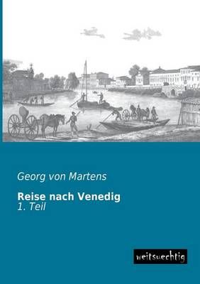 Reise Nach Venedig By Georg Von Martens 9783956560781 (Paperback)