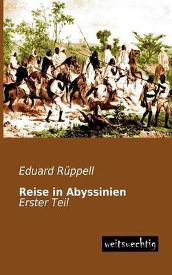 Reise in Abyssinien By Eduard Ruppell 9783956560828 (Paperback)
