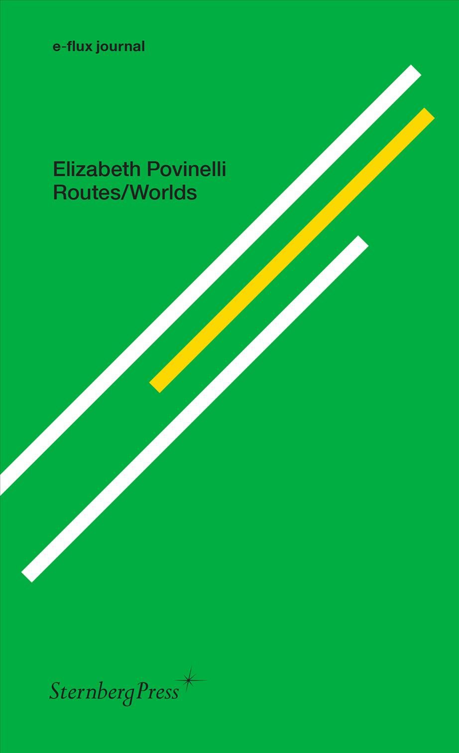 Routes/Worlds By Elizabeth A. Povinelli 9783956795664 (Paperback)