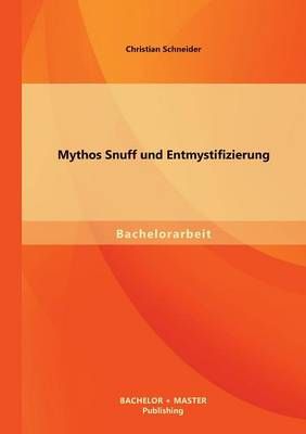 Mythos Snuff und Entmystifizierung By Christian Schneider (Paperback)