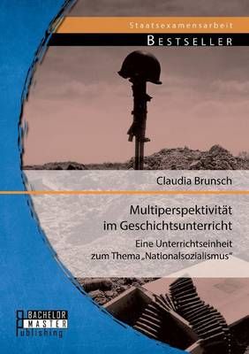 Multiperspektivitat im Geschichtsunterricht By Claudia Brunsch