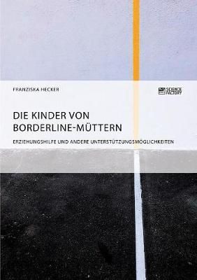 Kinder von Borderline-M?ttern By Hecker 9783956876851 (Paperback)