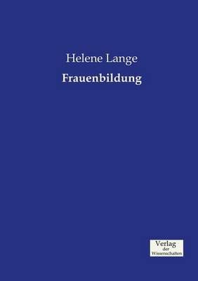 Frauenbildung By Helene Lange 9783957002013 (Paperback)
