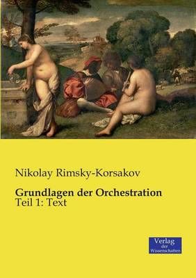 Grundlagen der Orchestration By Nikolay Rimsky-Korsakov 9783957004291