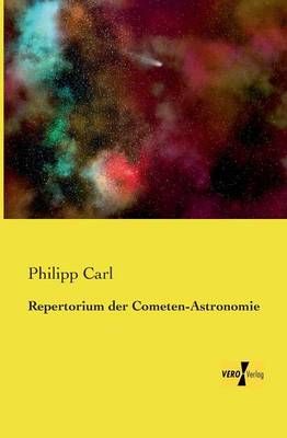 Repertorium der Cometen-Astronomie By Philipp Carl 9783957380623