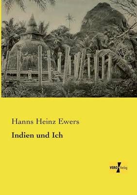 Indien und Ich By Hanns Heinz Ewers 9783957385406 (Paperback)