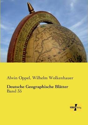 Deutsche Geographische Blatter By Alwin Oppel 9783957385949