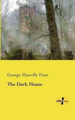 The Dark House By George Manville Fenn 9783957388056 (Paperback)