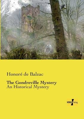 The Gondreville Mystery By Honore de Balzac 9783957389084 (Paperback)