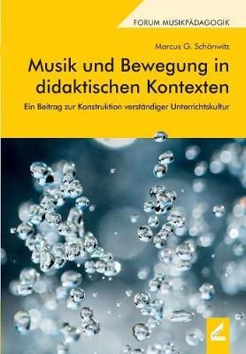 Musik und Bewegung in didaktischen Kontexten By Schönwitz (Paperback)