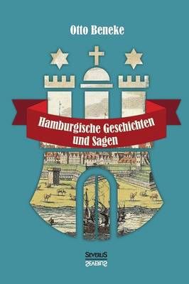 Hamburgische Geschichten und Sagen By Otto Beneke 9783958013872