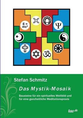 Das Mystik-Mosaik By Stefan Schmitz 9783958027022 (Paperback)