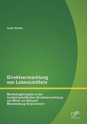 Direktvermarktung von Lebensmitteln By Josef Kerber 9783958505575
