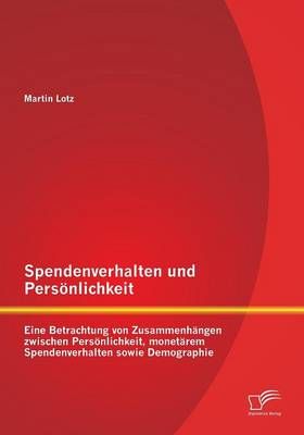 Spendenverhalten und Persoenlichkeit By Martin Lotz 9783958506664