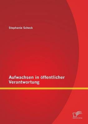 Aufwachsen in oeffentlicher Verantwortung By Stephanie Scheck