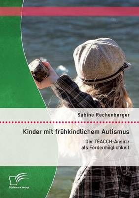 Kinder mit fruhkindlichem Autismus By Sabine Rechenberger (Paperback)
