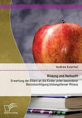 Bildung und Herkunft By Andrea Kuschel 9783958509740 (Paperback)