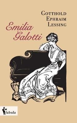 Emilia Galotti By Gotthold Ephraim Lessing 9783958554016 (Paperback)