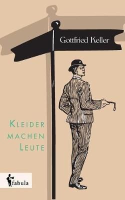 Kleider machen Leute By Gottfried Keller 9783958554719 (Paperback)