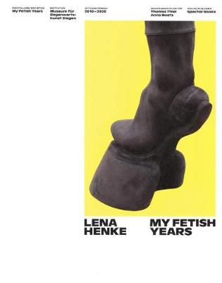 Lena Henke: My Fetish Years By Goetz 9783959053600 (Paperback)
