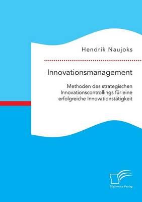 Innovationsmanagement By Hendrik Naujoks 9783959346764 (Paperback)